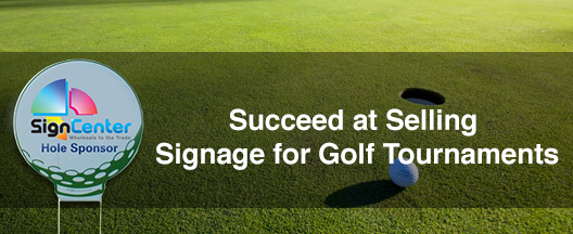 Succeed at Selling Signage for Golf Tournaments