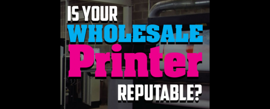 6 Signs You Are Dealing With a Reputable Wholesale Printer