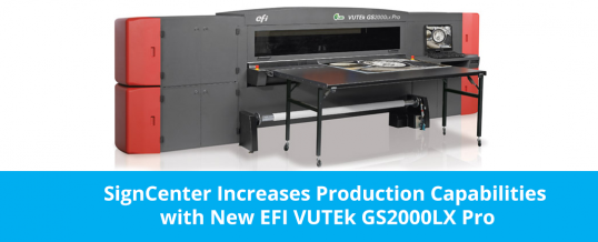 SignCenter Increases Production Capabilities with New EFI VUTEk GS2000LX Pro