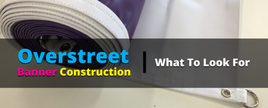 Overstreet Banner Construction: What to Look For
