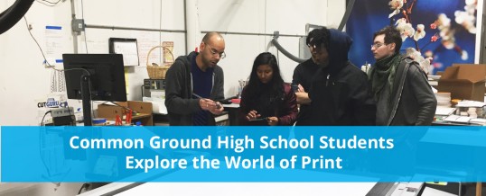 Common Ground High School Students Explore the World of Print